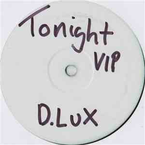 D Lux - Tonight (V.I.P Mix) / Rubber Band / Flawless download free