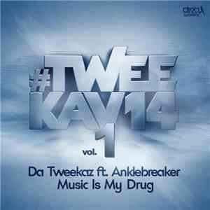 Da Tweekaz Ft. Anklebreaker - Music Is My Drug download free