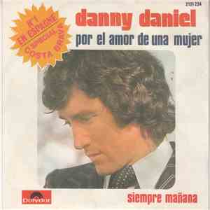 Danny Daniel - Por El Amor De Una Mujer. / Siempre Mañana download free