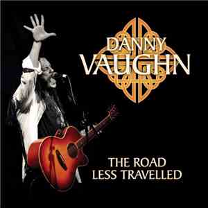Danny Vaughn - The Road Less Travelled download free