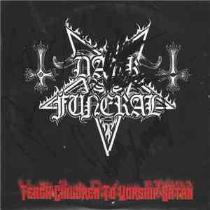 Dark Funeral - Teach Children To Worship Satan download free