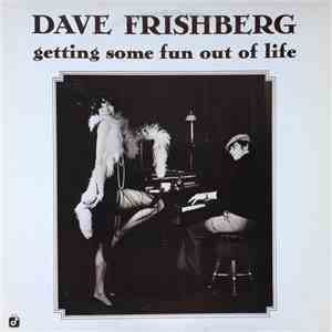 Dave Frishberg, Marshall Royal, Bob Findley, Larry Gales, Steve Schaeffer  - Getting Some Fun Out Of Life download free