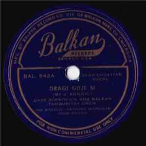 Dave Zupkovich And Balkan Tamburitza Orch. - Dragi Gdje Si / Listaj Goro download free