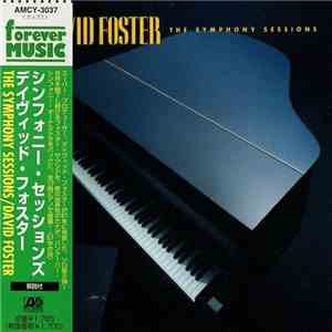 David Foster - The Symphony Sessions download free