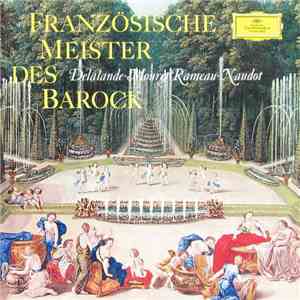 Delalande, Mouret, Rameau, Naudot - Franzosische Meister Des Barock download free