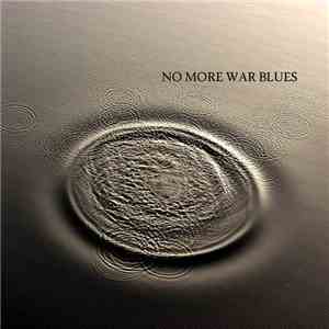Dereck Higgins - No More War Blues download free