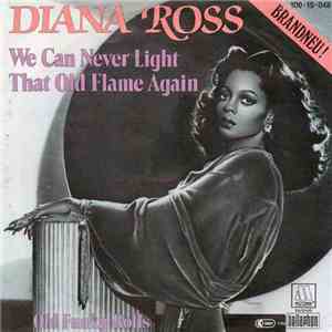 Diana Ross - We Can Never Light That Old Flame Again download free