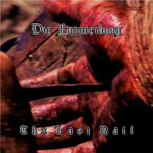 Die Entweihung - The Last Nail download free