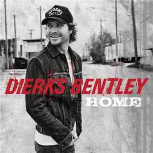 Dierks Bentley - Home download free