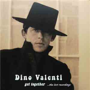 Dino Valenti - Get Together ...The Lost Recordings download free