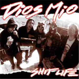 Dios Mio - Shit Life download free