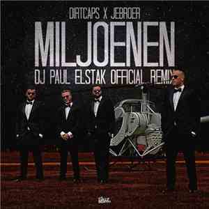 Dirtcaps X JeBroer - Miljoenen (DJ Paul Elstak Official Remix) download free