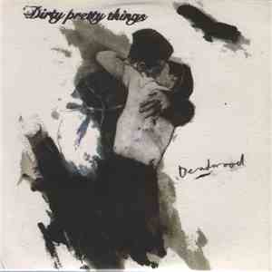 Dirty Pretty Things - Deadwood download free