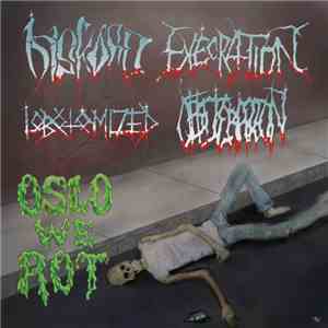 Diskord / Execration / Lobotomized / Obliteration  - Oslo We Rot download free