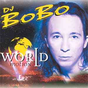 DJ BoBo - World In Motion download free