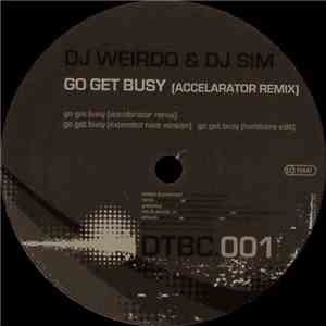 DJ Weirdo & DJ Sim - Go Get Busy download free