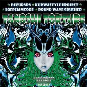 DJKurara / Kurwastyle Project / Loffciamcore / Round Wave Crusher - Tanoshi Torture download free