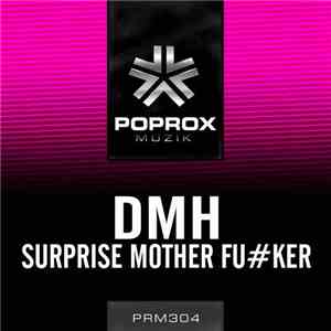 DMH  - Surprise Mother Fu#ker download free