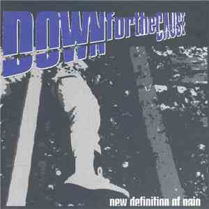 Down For The Cause - New Definition Of Pain download free