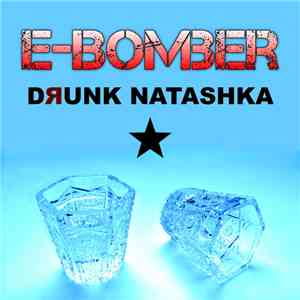 E-Bomber - Drunk Natashka download free