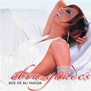 Ebru Gündeş - Bize de Bu Yakışır download free