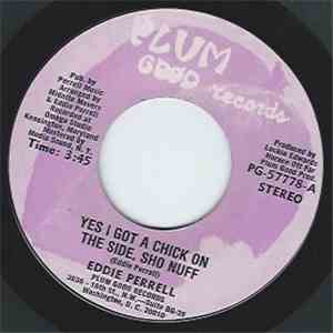 Eddie Perrell - Yes I Got A Chick On The Side, Sho Nuff / You've Lost That Loving Feeling download free