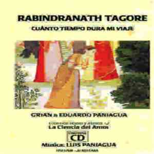 Eduardo Paniagua, Grian (Antonio Cutanda), Luis Paniagua - Rabindranath Tagore. Cuánto Tiempo Dura Mi Viaje. download free