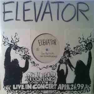 Elevator Elevator To Hell Elevator Through - Great Beyond Recordings Presents Live In Concert April 24, 99 download free