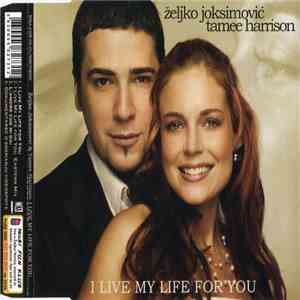 Željko Joksimović & Tamee Harrison - I Live My Life For You download free