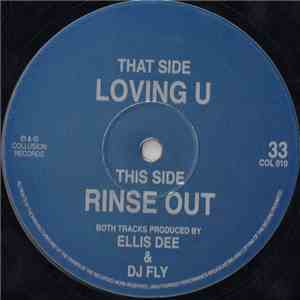 Ellis Dee & DJ Fly  - Loving U / Rinse Out download free