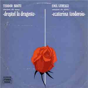 Emil Lerescu / Teodor Bratu - Selecțiuni Din Opera „Ecaterina Teodoroiu” / Selecțiuni Din Opera „Dreptul La Dragoste” download free