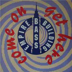 Empire Bass Building - Come On Get Here download free