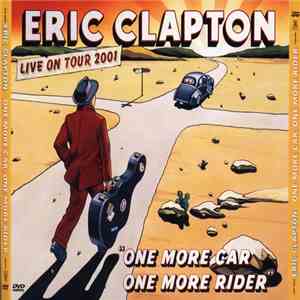 Eric Clapton - One More Car, One More Rider (Live On Tour 2001) download free