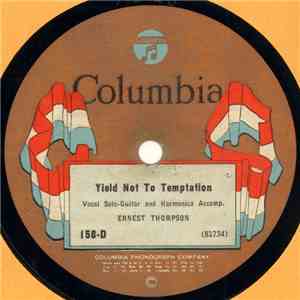 Ernest Thompson - Yield Not To Temptation / Life's Railway To Heaven download free