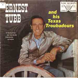 Ernest Tubb And His Texas Troubadours - Ernest Tubb And His Texas Troubadours download free