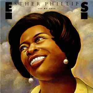 Esther Phillips - Set Me Free download free