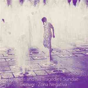 Evripidis And His Tragedies / Sundae  / Zona Negativa / Dënver - Split download free