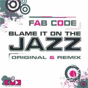 Fab Code - Blame It On The Jazz EP download free