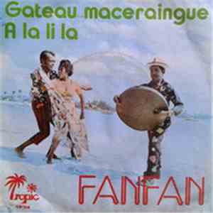 Fanfan Et Ses Mazavarous - Gâteau Maceraingue / A La Li La download free