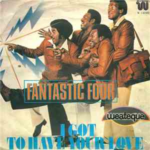 Fantastic Four - I Got To Have Your Love / Disco Pool Blues download free