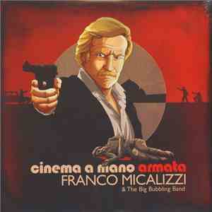 Franco Micalizzi & The Big Bubbling Band - Cinema A Mano Armata download free