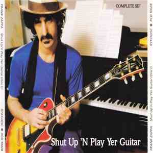 Frank Zappa - Shut Up 'n Play Yer Guitar download free