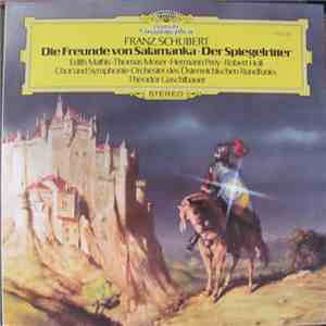 Franz Schubert / Edith Mathis, Thomas Moser, Hermann Prey, Robert Holl, Chor Und Symphonie-Orchester des Österreichischen Rundfunks, Carol Wyatt, Eberhard Büchner, Norbert Orth, Kurt Rydl - Die Freunde von Salamanka - Der Spiegelritter download free