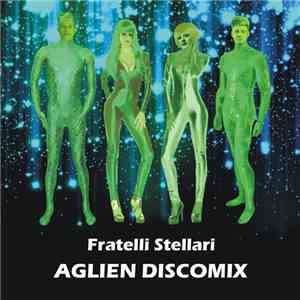 Fratelli Stellari - Aglien Discomix download free