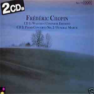 Frédéric Chopin - Waltzes (Complete Edition) / Piano Concerto No. 2 / Funeral March download free
