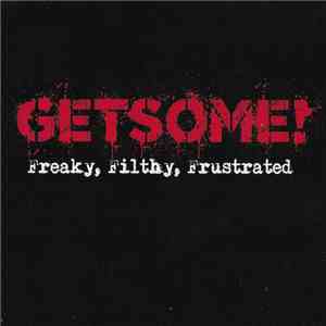 Get Some! - Freaky, Filthy, Frustrated download free