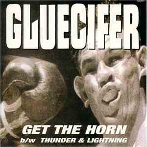 Gluecifer - Get The Horn B/W Thunder & Lightning download free