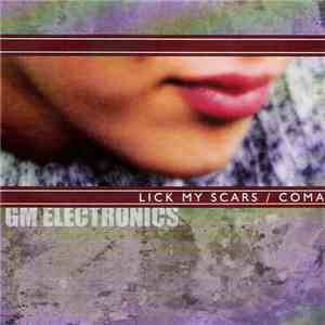 GM Electronics - Lick My Scars download free
