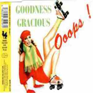 Goodness Gracious - Ooops ! download free