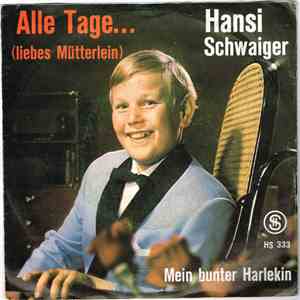 Hansi Schwaiger - Alle Tage, Liebes Mütterlein download free
